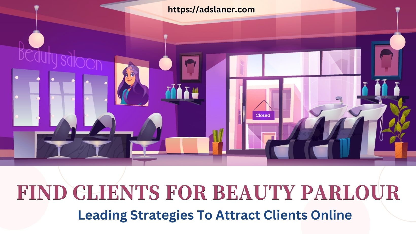 Find Clients For Beauty Parlour – Leading Strategies To Attract Clients Online