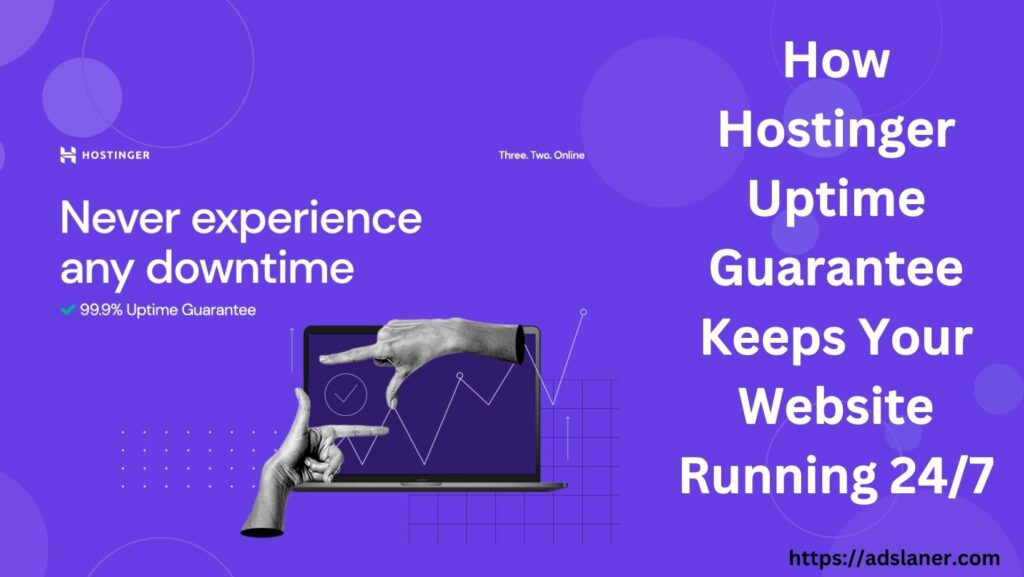 How Hostinger Uptime Guarantee Keeps Your Website Running 24/7